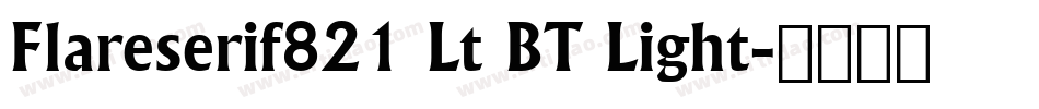 Flareserif821 Lt BT Light字体转换